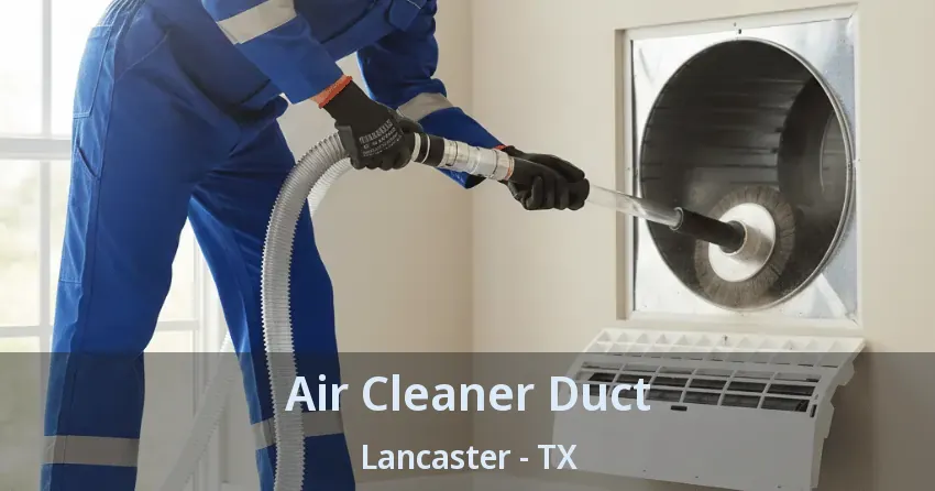 Air Cleaner Duct Lancaster - TX