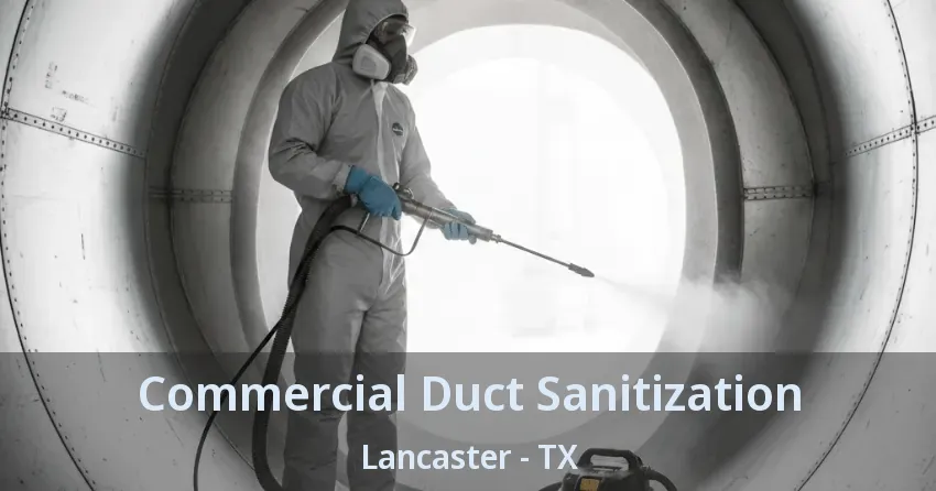 Commercial Duct Sanitization Lancaster - TX