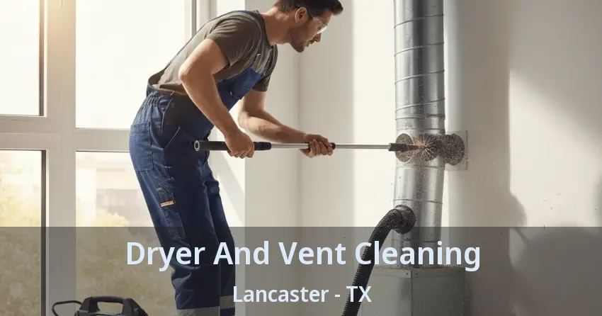 Dryer And Vent Cleaning Lancaster - TX