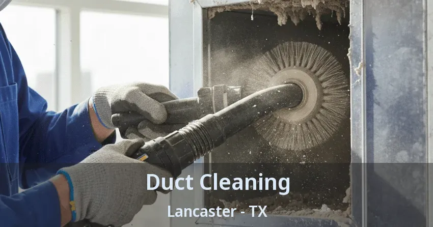 Duct Cleaning Lancaster - TX