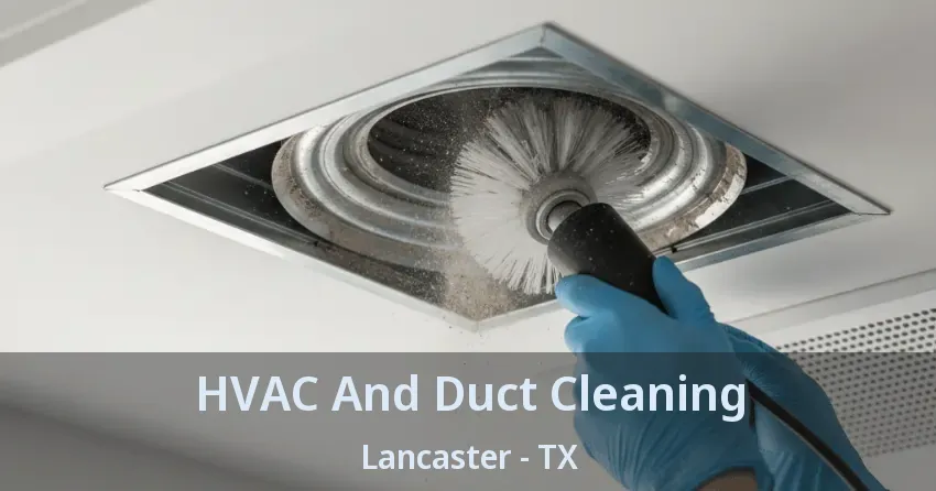 HVAC And Duct Cleaning Lancaster - TX