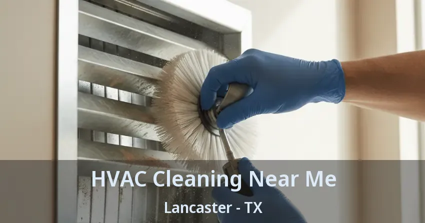 HVAC Cleaning Near Me Lancaster - TX