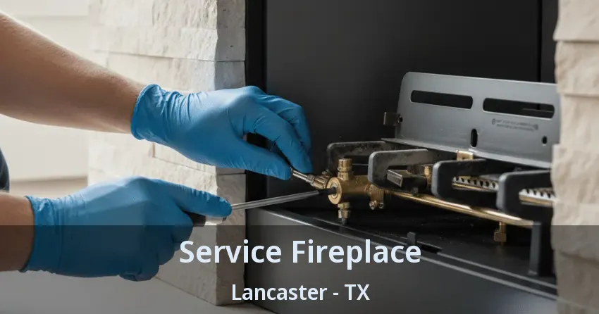 Service Fireplace Lancaster - TX